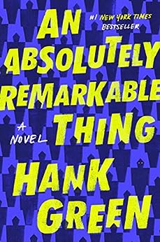 An Absolutely Remarkable Thing by Hank Green undefined